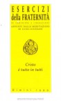 Cristo è tutto in tutti: Esercizi della Fraternità di Comunione e Liberazione: Appunti dalle meditazioni di Luigi Giussani