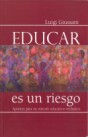 Educar es un riesgo: Apuntes para un método educativo verdadero