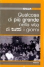 Interventi e scritti di don Luigi Giussani. In Cilla - 1961/1976: Qualcosa di più grande nella vita di tutti i giorni