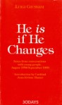 He is if He Changes: Notes from conversations with young people. August 1992 - September 1993