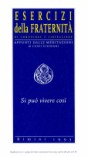 Si può vivere così: Esercizi della Fraternità di Comunione e Liberazione: Appunti dalle meditazioni di Luigi Giussani