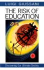 The Risk of Education: Discovering Our Ultimate Destiny