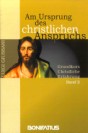 Am Ursprung des christlichen Anspruchs: Grundkurs Christliche Erfahrung: Band 2