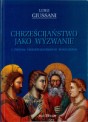 Chrześcijaństwo jako wyzwanie: U źródeł chrześcijańskiego roszczenia: Tom drugi serii PerCorso