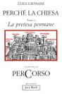 Perché la Chiesa: Tomo 1: La pretesa permane: Volume terzo del perCorso