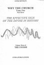 Why the Church: Tome Two: Part Three: The Effective Sign of the Divine in History: Volume Three of the Course