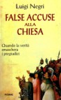 Presentazione a False accuse alla Chiesa: Quando la verità smaschera i pregiudizi, di Luigi Negri