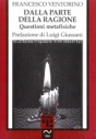 Prefazione a Dalla parte della ragione: Questioni metafisiche, di Francesco Ventorino