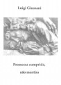 [Promessa cumprida, não mentira]
