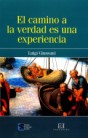 El camino a la verdad es una experiencia