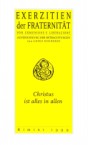 Christus ist alles in allen: Exerzitien der Fraternität von Comunione e Liberazione: Aufzeichnung der Betrachtungen von Luigi Giussani