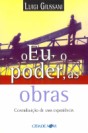 O eu, o poder, as obras: Contribuição de uma experiência