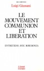 Le mouvement Communion et Libération: Entretiens avec Robi Ronza