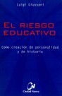 El riesgo educativo: Como creación de personalidad y de historia