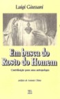 Em busca do rosto do homem: Contribuição para uma antropologia