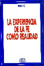 La experiencia de la fe como realidad: Una entrevista y dos conversaciones de monseñor Luigi Giussani