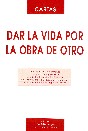 Dar la vida por la obra de Otro. Apéndice: Vida de la Fraternidad: Apuntes de las meditaciones de monseñor Luigi Giussani durante los Ejercicios Espirituales de la Fraternidad de Comunión y Liberación