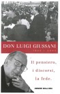 Don Luigi Giussani 1922-2005: Il pensiero, i discorsi, la fede