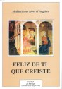 Feliz de ti que creiste: Meditaciones sobre el Angelus