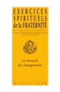 Le miracle du changement: Exercises Spirituels de la Fraternité de Communion et Libération: Notes extraites des méditations de Luigi Giussani