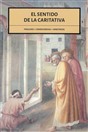 El sentido de la caritativa: Finalidad, consecuencias, directrices