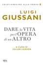 Dare la vita per l'opera di un Altro