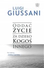 Oddać życie za dzieło Kogoś Innego