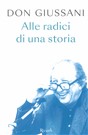 Don Giussani: Alle radici di una storia Don Giussani: Alle radici di una storia