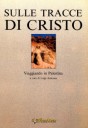 “[Meditazioni e contributi].” In Sulle tracce di Cristo: Viaggiando in Palestina: Appunti di meditazioni e conversazioni con Mons. Luigi Giussani