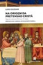 Na origem da pretensão cristã: Segundo volume do PerCurso: 4ª edição