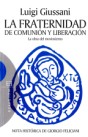 Prólogo a la edición española de La obra del movimiento: La Fraternidad de Comunión y Liberación: Con ocasión del XXV aniversario de su reconocimiento pontificio, de Luigi Giussani Prólogo a la edición española de La obra del movimiento: La Fraternidad de Comunión y Liberación: Con ocasión del XXV aniversario de su reconocimiento pontificio, de Luigi Giussani