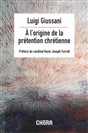 À l'origine de la prétention chrétienne: ParCours: Volume II