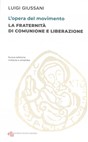 L'opera del movimento: La Fraternità di Comunione e Liberazione L'opera del movimento: La Fraternità di Comunione e Liberazione