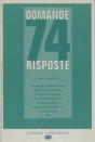 74 domande risposte: Da una conversazione di alcuni responsabili del movimento con don Luigi Giussani. Tracce di possibili risposte alle domande emerse agli Esercizi spirituali di Cll e della Fraternità 1993