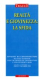 Realtà e giovinezza: la sfida: Appunti da conversazioni di Luigi Giussani con un gruppo di universitari e con studenti medi