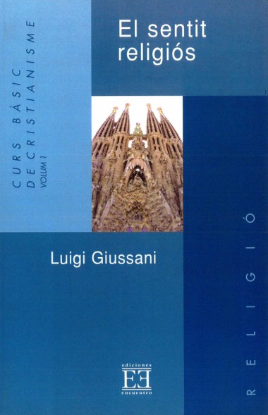 El sentit religi&#243;s: Curs b&#224;sic de cristianisme: Volum 1