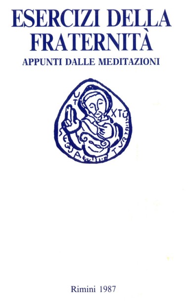 Esercizi Spirituali della Fraternit&#224; di Comunione e Liberazione: Appunti dalle meditazioni