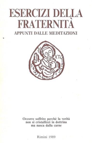 [Occorre soffrire perch&#232; la verit&#224; non si cristallizzi in dottrina ma nasca dalla carne]: Esercizi Spirituali della Fraternit&#224; di Comunione e Liberazione: Appunti dalle meditazioni