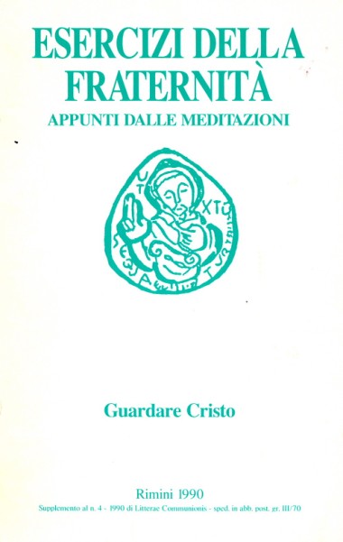 [Guardare Cristo]: Esercizi Spirituali della Fraternit&#224; di Comunione e Liberazione: Appunti dalle meditazioni
