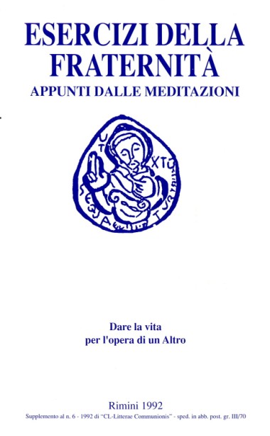 [Dare la vita per l&#39;opera di un Altro]: Esercizi Spirituali della Fraternit&#224; di Comunione e Liberazione: Appunti dalle meditazioni