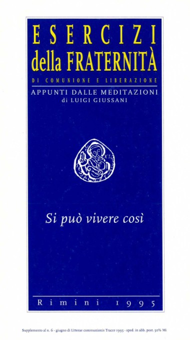 Si pu&#242; vivere cos&#236;: Esercizi della Fraternit&#224; di Comunione e Liberazione: Appunti dalle meditazioni di Luigi Giussani