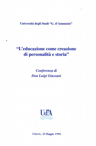 &quot;L&#39;educazione come creazione di personalit&#224; e storia&quot;: Conferenza di Don Luigi Giussani