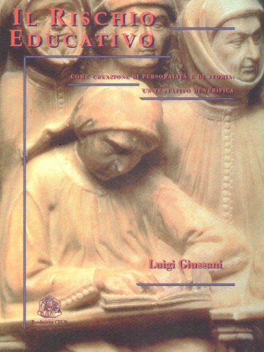 Il rischio educativo come creazione di personalit&#224; e di storia: un tentativo di verifica