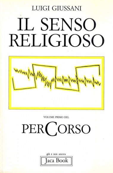 Il senso religioso: Volume primo del perCorso
