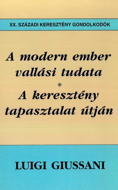 A modern ember vall&#225;si tudata. A kereszt&#233;ny tapasztalat &#250;tj&#225;n