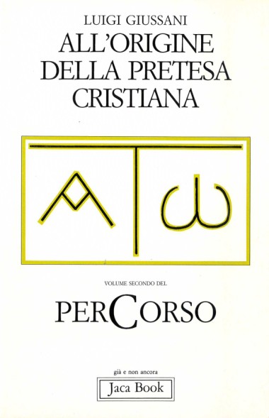 All&#39;origine della pretesa cristiana: Volume secondo del perCorso