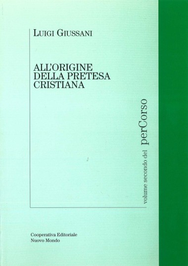 All&#39;origine della pretesa cristiana: Volume secondo del perCorso