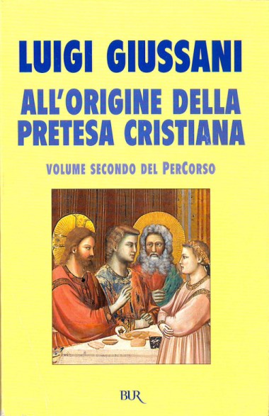 All&#39;origine della pretesa cristiana: Volume secondo del PerCorso