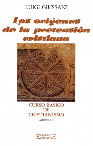 Los or&#237;genes de la pretensi&#243;n cristiana: Curso b&#225;sico de cristianismo: Volumen 2