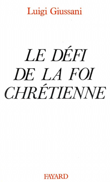 Le d&#233;fi de la foi chr&#233;tienne